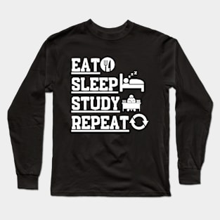 Eat Sleep Study Repeat Long Sleeve T-Shirt